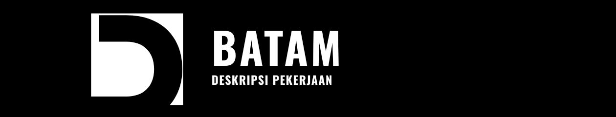 Deskripsi Pekerjaan Batam